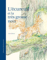 L'écureuil et la très grosse noix