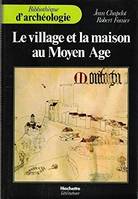 Le village et la maison au Moyen Age (Collection :