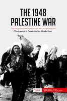 The 1948 Palestine War, The Launch of Conflict in the Middle East