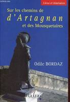 Sur les chemins de d'Artagnan et des Mousquetaires - Collection lieux et itinéraires., lieux et itinéraires