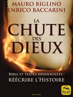 La chute des Dieux, Bible et textes hindouistes : réécrire l’Histoire