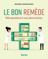 Le bon remède, 100 questions à son pharmacien