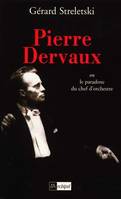 Pierre Dervaux ou le paradoxe du chef d'orchestre