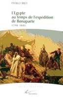 L'Egypte au temps de l'expédition de Bonaparte, 1798-1801