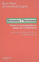 Inventer l'inconnu, Textes et correspondance autour de la Commune