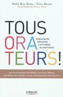 Tous orateurs !, Convaincre, négocier, s'affirmer au quotidien