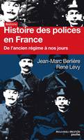 Histoire des polices en France / de l'Ancien Régime à nos jours, De l'ancien régime à nos jours