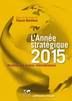 L'Année stratégique 2015. Analyse des enjeux internationaux, Analyse des enjeux internationaux