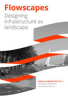 Flowscapes, Designing infrastructure as landscape