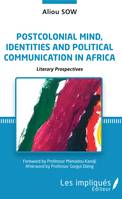 Postcolonial mind, identities and political communication in Africa, Literary prospectives