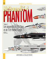 McDonnel F-4 Phantom II, Tome 1, Les appareils de l'US Navy et de l'USMC, F-4 PHANTOM T1: US NAVY/USMC, Les appareils de l'US Navy et de l'USMC