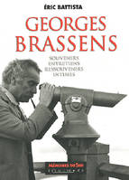 Georges Brassens - souvenirs, entretiens, ressouvenirs intimes, souvenirs, entretiens, ressouvenirs intimes