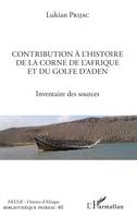 Contribution à l'histoire de la Corne de l'Afrique et du golfe d'Aden, Inventaire des sources