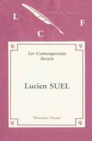 Morceaux choisis de Lucien Suel (Edition originale), Présentés par Michel Champendal