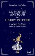 Le monde antique de Harry Potter, Encyclopédie illustrée par Valentine Le Callet