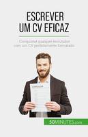 Escrever um CV eficaz, Conquistar qualquer recrutador com um CV perfeitamente formatado