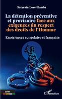 La détention préventive et provisoire face aux exigences du respect des droits de l'Homme, Expériences congolaise et française