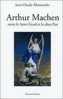 Arthur Machen entre le Saint Graal et le dieu Pan