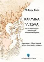 Karmina Vltima, La Vie anthologique et névrotique du dernier Mangbetu