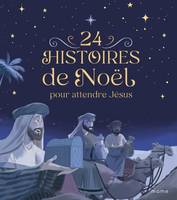 Noël hors collection 24 histoires de Noël pour attendre Jésus NE