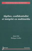 Algèbre, confidentialité et intégrité en multimédia