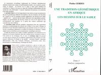 Une tradition géométrique en Afrique, les dessins sur le sable., Tome 3, Analyse comparative, Une tradition géométrique en Afrique, les dessins sur le sable, Tome 3