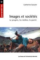 Images et sociétés, Le progrès, les médias et la guerre