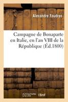 Campagne de Bonaparte en Italie, en l'an VIII de la République (Éd.1800)