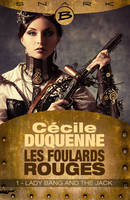 Les Foulards rouges - Saison 1, T1 : Lady Bang and The Jack - Épisode 1, Les Foulards rouges - Saison 1, T1