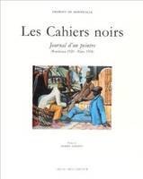 Les Cahiers noirs, Journal d'un peintre 1920-1958