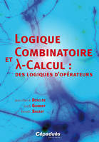 Logique Combinatoire et (lambda)-Calcul, Des logiques d'opérateurs