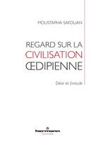 Regard sur la civilisation oedipienne, Désir et finitude