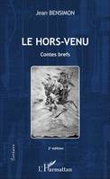 Le hors-venu, Contes brefs - 2 e édition