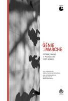 Le génie de la marche, Poétique, Savoirs et Politique des Corps Mobiles