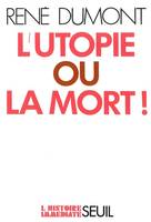 L'Histoire immédiate L'Utopie ou la Mort