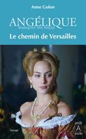 6, Angélique, Le chemin de Versailles t.6 - éd. augmentée poche