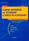 CAPES interne et externe d'arts plastiques 2004, conforme aux nouvelles épreuves, sessions 2004-2005