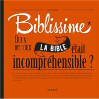 Biblissime - Qui a dit que la Bible était incompréhensible ?