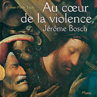 Au coeur de la violence Jérome Bosch, le 