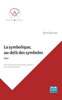 La symbolique, au-delà des symboles., Essai