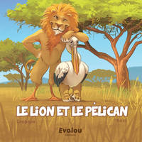 Collection Savane, Le Lion Et Le Pélican