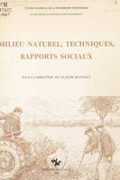 Milieu naturel, techniques, rapports sociaux