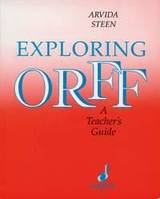 Exploring Orff, A Teacher's Guide