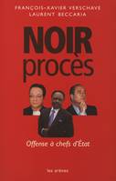 Noir procès, offense à chefs d'État