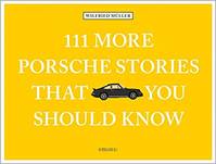 111 More Porsche Stories That You Should Know /anglais