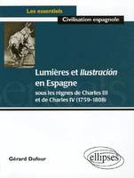 Lumières et Ilustración en Espagne sous les règnes de Charles III et de Charles IV (1759-1808), sous les règnes de Charles III et de Charles IV, 1759-1808