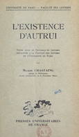 L'existence d'autrui, Thèse pour le Doctorat ès lettres présentée à la Faculté des lettres de l'Université de Paris