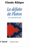 La Défaite de Platon, Ou la science du XXe siècle