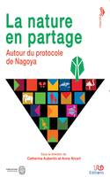 La nature en partage, Autour du protocole de nagoya