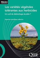 Les variétés végétales tolérantes aux herbicides, Un outil de désherbage durable ?